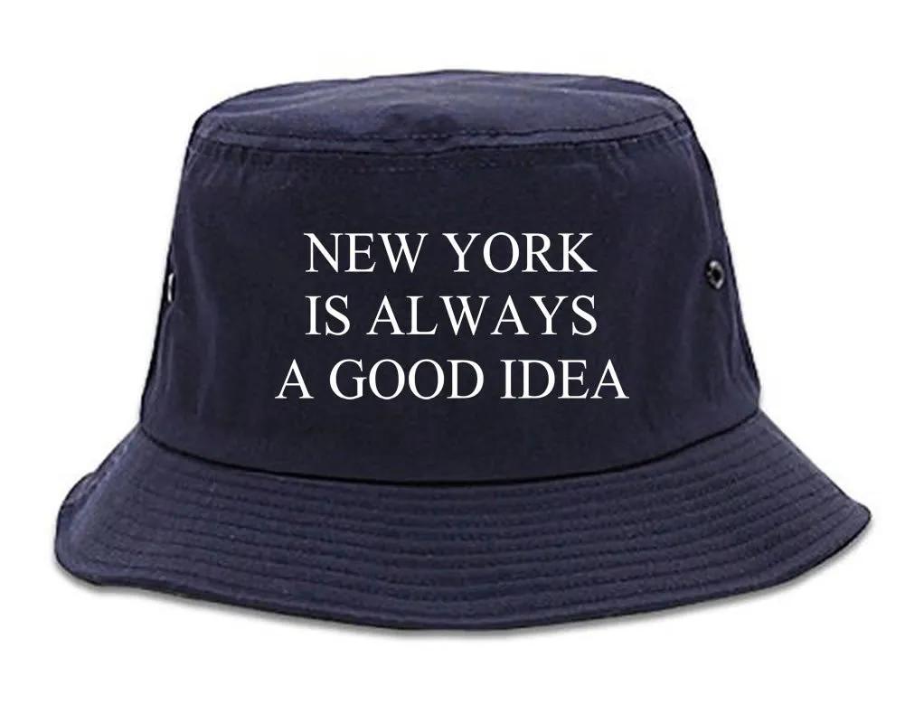 New York Is Always A Good Idea Bucket Hat