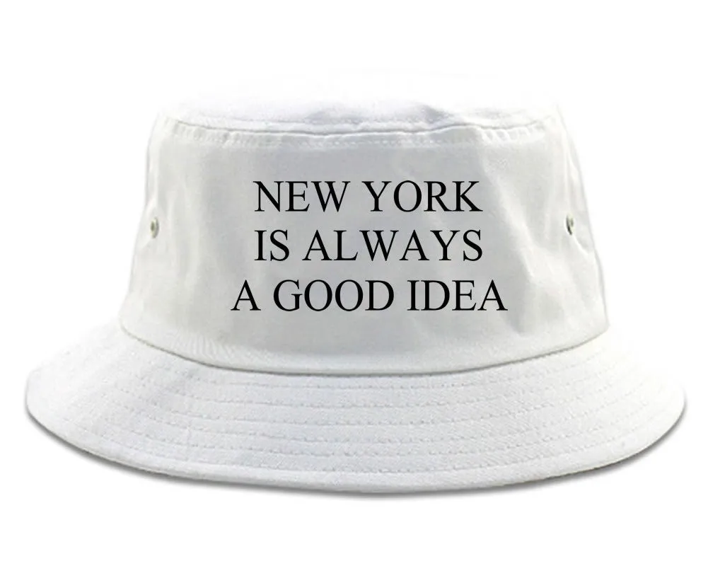 New York Is Always A Good Idea Bucket Hat