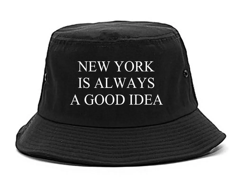 New York Is Always A Good Idea Bucket Hat